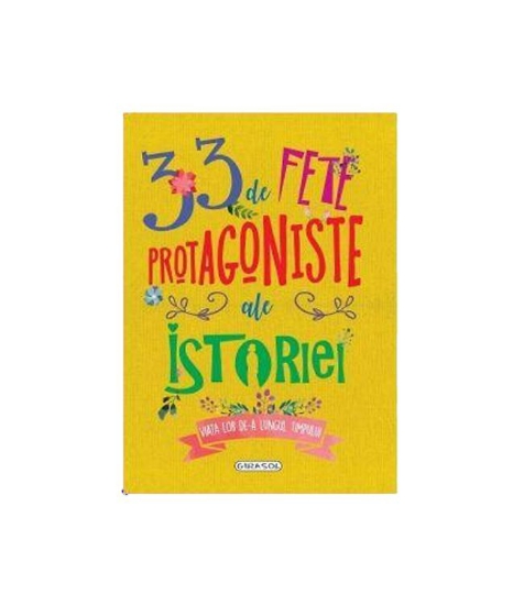 Imagine 33 de fete protagoniste ale istoriei